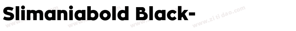 Slimaniabold Black字体转换